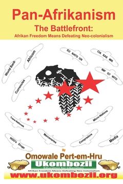 portada Pan-Afrikanism: The Battlefront: Afrikan Freedom Means Defeating Neo-Colonialism