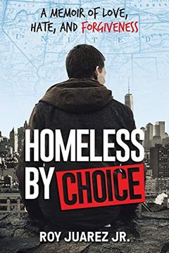 portada Homeless by Choice: A Memoir of Love, Hate, and Forgiveness (en Inglés)