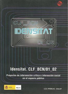 portada Idensitat. Clf-Bcn/01-02: Proyectos de Intervencion Critica e int Eraccion Social en el Espacio Publico (in Spanish)
