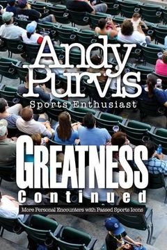 portada Greatness Continued: More Personal Encounters with Passed Sports Icons