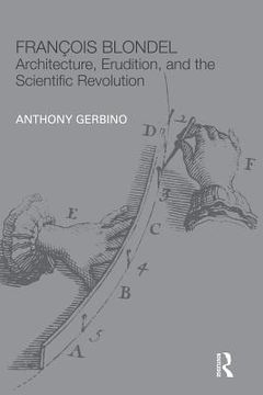 portada fran ois blondel: architecture, erudition, and the scientific revolution (en Inglés)