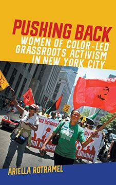 portada Pushing Back: Women of Color-Led Grassroots Activism in new York City (Since 1970: Histories of Contemporary America Series) (en Inglés)