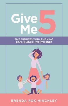 portada Give Me 5: Five Minutes with the King Can Change Everything! (en Inglés)