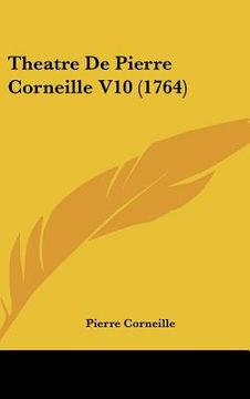 portada theatre de pierre corneille v10 (1764) (en Inglés)