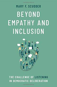 portada Beyond Empathy and Inclusion: The Challenge of Listening in Democratic Deliberation 