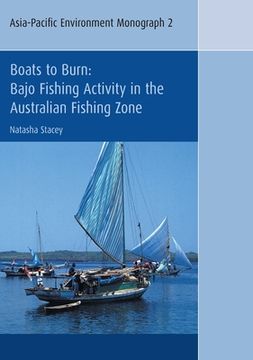 portada Boats to Burn: Bajo Fishing Activity in the Australian Fishing Zone (en Inglés)