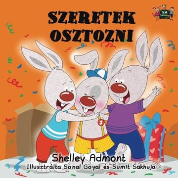 portada Szeretek osztozni: I Love to Share (Hungarian Edition) (Hungarian Bedtime Collection)