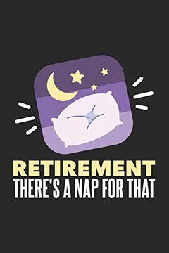 portada Retirement There's a nap for That: 120 Pages i 6x9 i dot Grid (en Inglés)