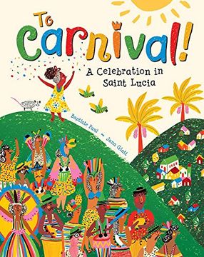 portada To Carnival! A Celebration in st Lucia (in English)