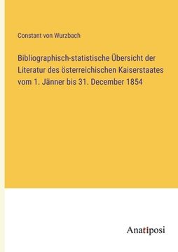 portada Bibliographisch-statistische Übersicht der Literatur des österreichischen Kaiserstaates vom 1. Jänner bis 31. December 1854 (en Alemán)