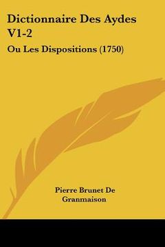 portada dictionnaire des aydes v1-2: ou les dispositions (1750)