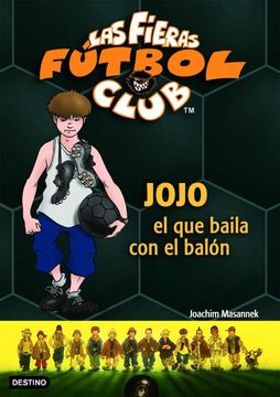 portada Jojo, el que Baila con el Balón: Las Fieras del Fútbol Club 11 (Las Fieras Futbol Club)