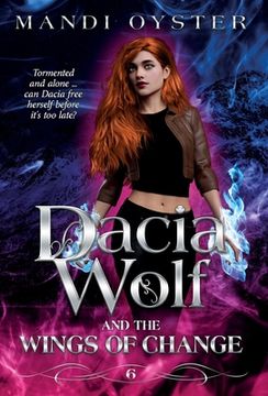 portada Dacia Wolf & the Wings of Change: A magical, dark paranormal fantasy novel 