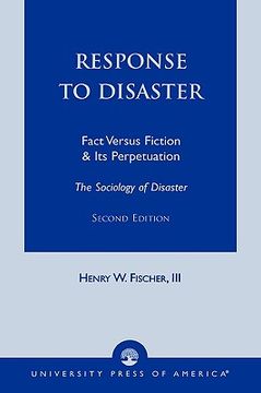 portada response to disaster: fact versus fiction & its perpetuation: the sociology of disaster (en Inglés)
