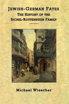 portada Jewish-German Fates: The History of the Sichel-Rottenstein Family (color edition) (in English)