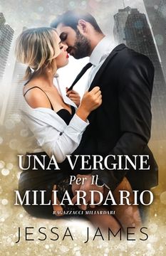 portada Una Vergine Per Il Miliardario: per ipovedenti (in Italian)