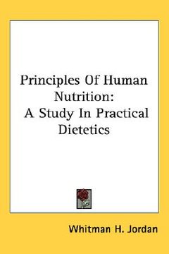 portada principles of human nutrition: a study in practical dietetics (en Inglés)