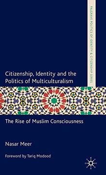 portada Citizenship, Identity and the Politics of Multiculturalism: The Rise of Muslim Consciousness (Palgrave Politics of Identity and Citizenship Series) (en Inglés)