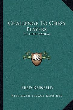 portada challenge to chess players: a chess manual (en Inglés)