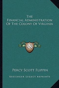 portada the financial administration of the colony of virginia (in English)