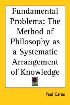portada fundamental problems: the method of philosophy as a systematic arrangement of knowledge (en Inglés)