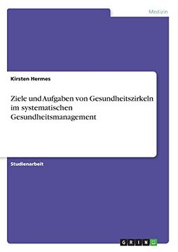 portada Ziele und Aufgaben von Gesundheitszirkeln im systematischen Gesundheitsmanagement (in German)