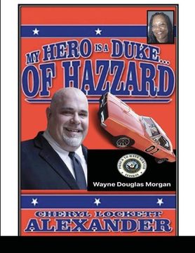 portada My Hero Is a Duke...of Hazzard Wayne Douglas Morgan Edition (en Inglés)