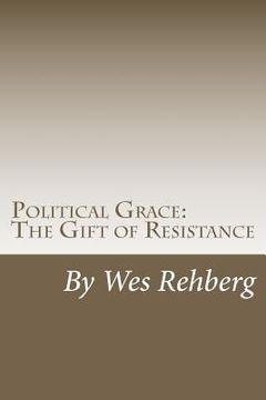 portada political grace: the gift of resistance (en Inglés)