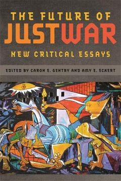 portada The Future of Just War: New Critical Essays (Studies in Security and International Affairs) (en Inglés)