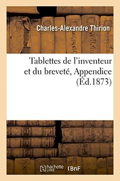 Tablettes de L'Inventeur Et Du Brevete (Savoirs Et Traditions) (French Edition)