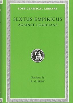 portada Sextus Empiricus: Against the Logicians (Loeb Classical Library no. 291) (en Inglés)