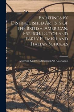 portada Paintings by Distinguished Artists of the British, American, French, Dutch and Early Flemish and Italian Schools