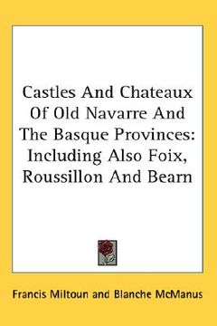 portada castles and chateaux of old navarre and the basque provinces: including also foix, roussillon and bearn