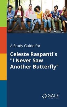 portada A Study Guide for Celeste Raspanti's "I Never Saw Another Butterfly" (in English)