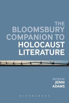 portada The Bloomsbury Companion to Holocaust Literature (en Inglés)