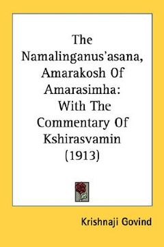 portada the namalinganus'asana, amarakosh of amarasimha: with the commentary of kshirasvamin (1913)