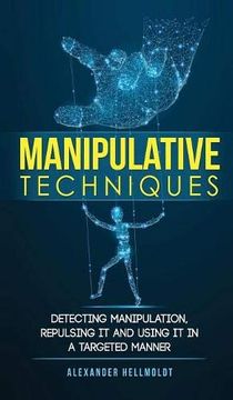 portada Manipulative Techniques: Detecting Manipulation, Repulsing it and Using it in a Targeted Manner (in English)