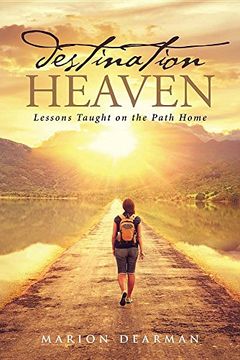 portada Destination Heaven: Lessons Taught on the Path Home