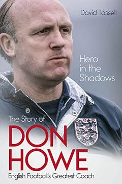 portada Hero in the Shadows: The Life of Don Howe, English Football's Greatest Coach (en Inglés)