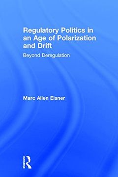 portada Regulatory Politics in an Age of Polarization and Drift: Beyond Deregulation
