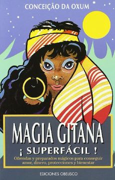 portada Magia Gitana Superfacil: Ofrendas y Preparados Magicos Para Conse Guir Amor, Dinero, Protecciones y Bienestar