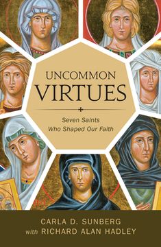 portada Uncommon Virtues: Seven Saints Who Shaped Our Faith (en Inglés)