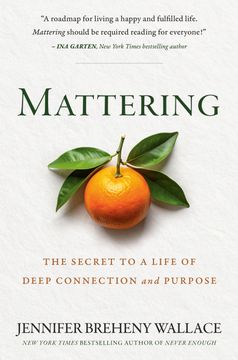 portada Mattering: The Secret to a Life of Deep Connection and Purpose (en Inglés)