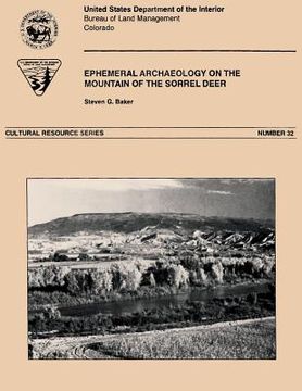 portada Ephemeral Archaeology on the Mountain of the Sorrel Deer, Delta County, Colorado (in English)