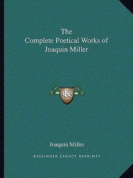 portada the complete poetical works of joaquin miller (en Inglés)