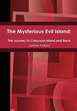 portada the mysterious evil island: the journey to crisscross island and back (en Inglés)