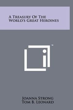 portada a treasury of the world's great heroines (en Inglés)