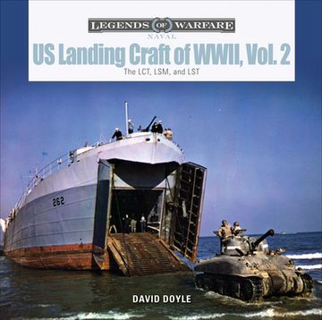 portada Us Landing Craft of World war ii, Vol. 2: The Lct, Lsm, Lcs(L)(3) and Lst: 14 (Legends of Warfare: Naval) (en Inglés)