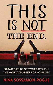 portada This is not 'the End': Strategies to get you Through the Worst Chapters of Your Life (in English)