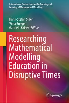 portada Researching Mathematical Modelling Education in Disruptive Times (en Inglés)